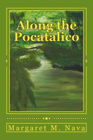 Along the Pocatalico: With the Stonewall Brigade and the Immortal 600 de Margaret M. Nava