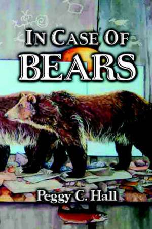 In Case of Bears de Peggy C. Hall