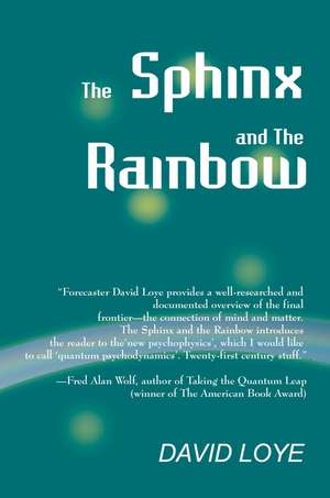 The Sphinx and the Rainbow de David Loye