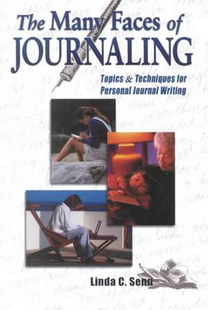 The Many Faces of Journaling de Linda C. Senn