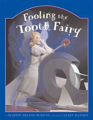 Fooling the Tooth Fairy de Martin Nelson Burton