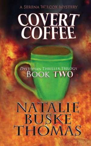 Covert Coffee: A Poetic Journey de Natalie Buske Thomas