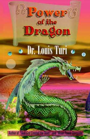 The Power of the Dragon de Louis Turi