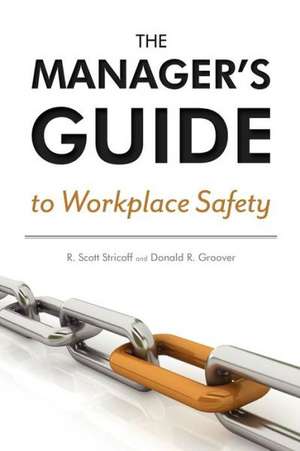 The Manager's Guide to Workplace Safety de R. Scott Stricoff