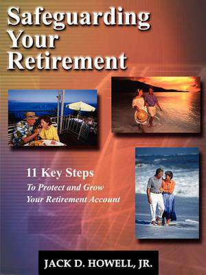 Safeguarding Your Retirement de Jack D. Howell