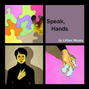 Speak, Hands de Lillian Moats