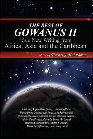 The Best of Gowanus II: More New Writing from Africa, Asia & the Caribbean de Thomas J. Hubschman