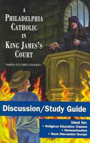 A Philadelphia Catholic in King James's Court: Discussion de Martin de Porres Kennedy