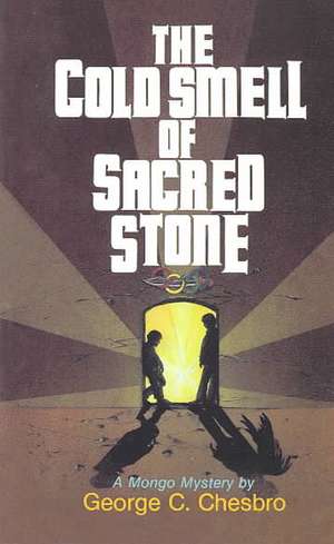 The Cold Smell of Sacred Stone de George C. Chesbro