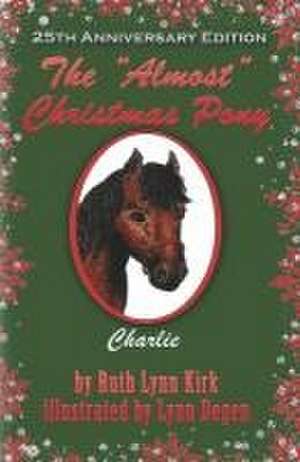 The Almost Christmas Pony de Ruth Lynn Kirk