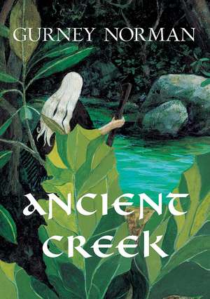 Ancient Creek: A Folktale de Gurney Norman