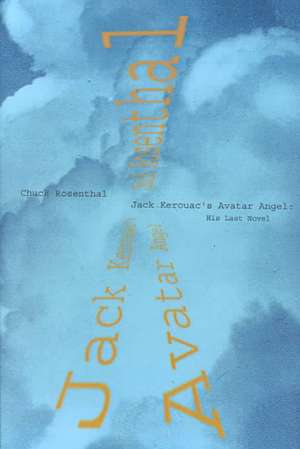 Jack Kerouac's Avatar Angel de Chuck Rosenthal