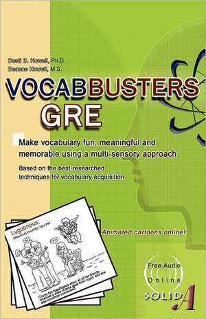 Vocabbusters GRE: Make Vocabulary Fun, Meaningful, and Memorable Using a Multi-Sensory Approach de Dusti D. Howell