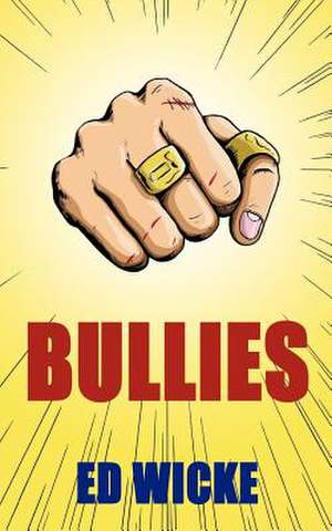 Bullies de Ed Wicke