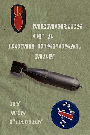 Memories of a Bomb Disposal Man de Winfield Firman