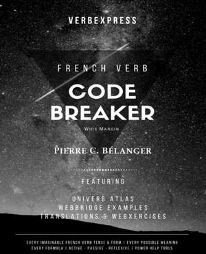 The French Verb Code Breaker de Pierre C Belanger