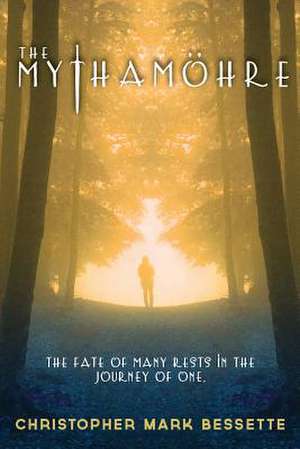 The Mythamohre de Christopher Mark Bessette