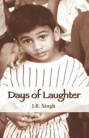 Days of Laughter de J. R. Singh