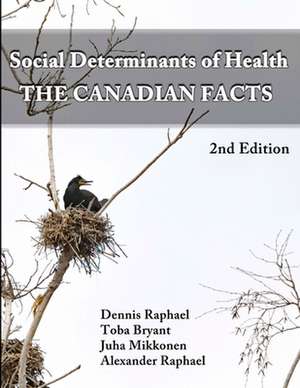 Social Determinants of Health: The Canadian Facts de Toba Bryant