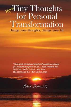 More Tiny Thoughts for Personal Transformation de Karl Schmidt