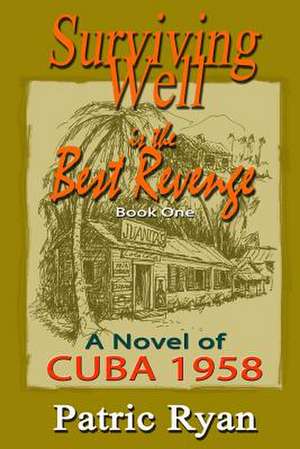 Surviving Well Is the Best Revenge de Patric DM Ryan