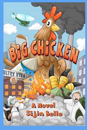 Big Chicken: The Search for Arabian Oil de Sijin Belle