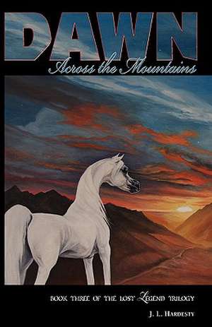 Dawn Across the Mountains de J. L. Hardesty