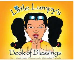 Little Lumpy's Book of Blessings de L Carol Lewis