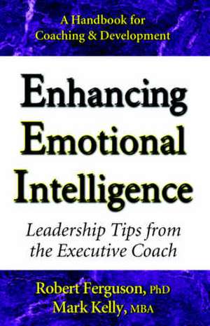 Enhancing Emotional Intelligence: Leadership Tips from the Executive Coach de Mark Kelly