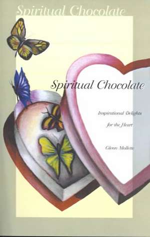 Spiritual Chocolate de Glenn Mollette