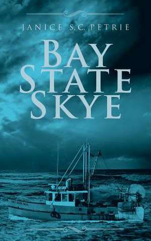 Bay State Skye de Janice S. C. Petrie