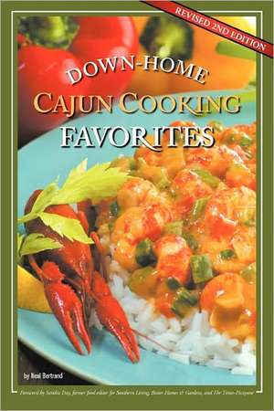 Down-Home Cajun Cooking Favorites de Neal Bertrand