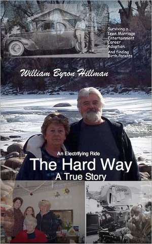 The Hard Way: More Stories from the Katrina Narrative Project de MR William Byron Hillman