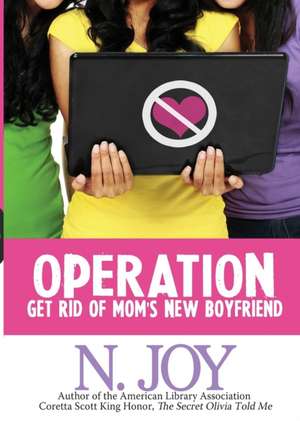 Operation Get Rid of Mom's New Boyfriend de N. Joy