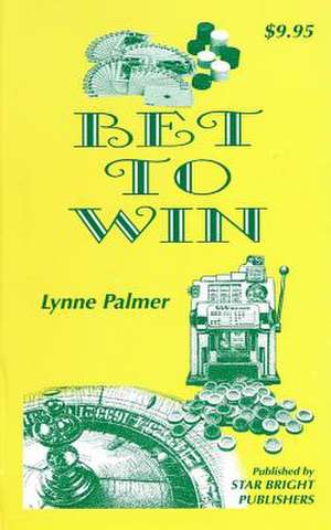 Bet to Win de Lynne Palmer