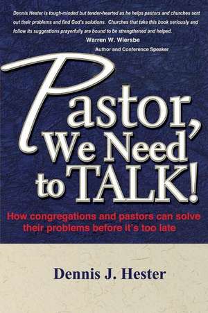 Pastor, We Need to Talk de Dennis J. Hester