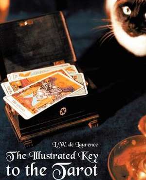 The Illustrated Key to the Tarot de L. W. de Laurence