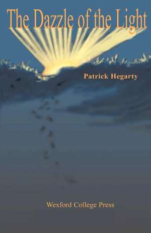 The Dazzle of the Light de Patrick Hegarty