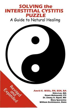 Solving the Interstitial Cystitis Puzzle: A Guide to Natural Healing de Amrit Willis