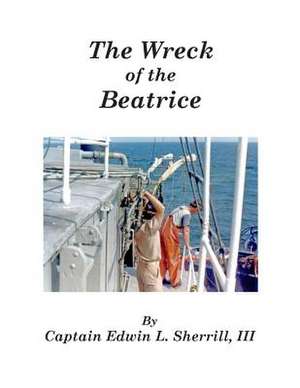 Wreck of the Beatrice de Edwin L. Sherrill III