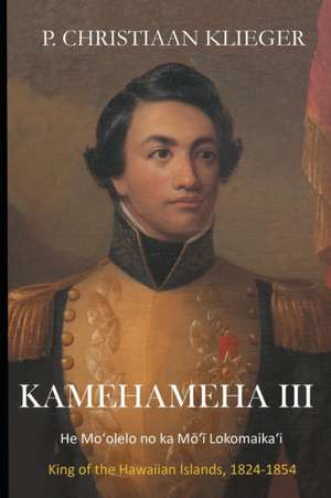 Kamehameha III de P. Christiaan Klieger