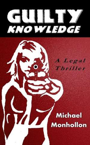 Guilty Knowledge de Michael Monhollon