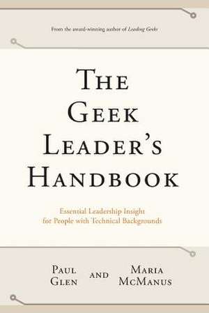 The Geek Leader's Handbook de Paul Glen