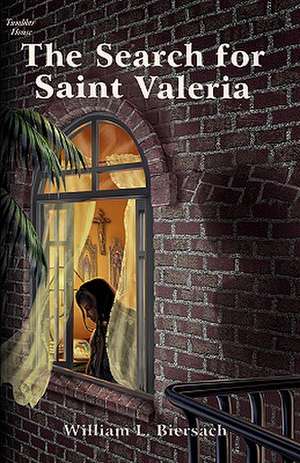 The Search for Saint Valeria de William L. Biersach