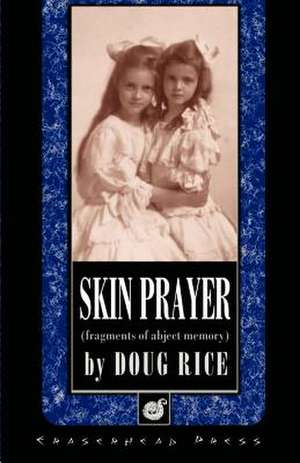 Skin Prayer de Doug Rice