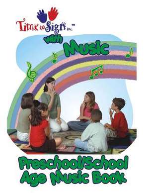 Time to Sign with Music - Preschool/School Age Music Book de Lillian Hubler