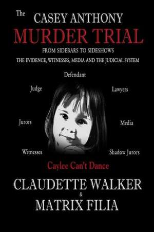 The Casey Anthony Murder Trial: (Is Washington Stoned?) de Claudette Walker