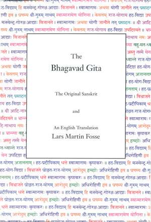 The Bhagavad Gita: The Original Sanskrit and an English Translation de Lars Martin Fosse