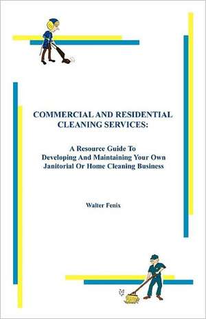 Commercial and Residential Cleaning Services de Walter Fenix