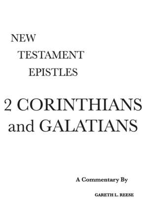 2 Corinthians and Galatians de Gareth L Reese